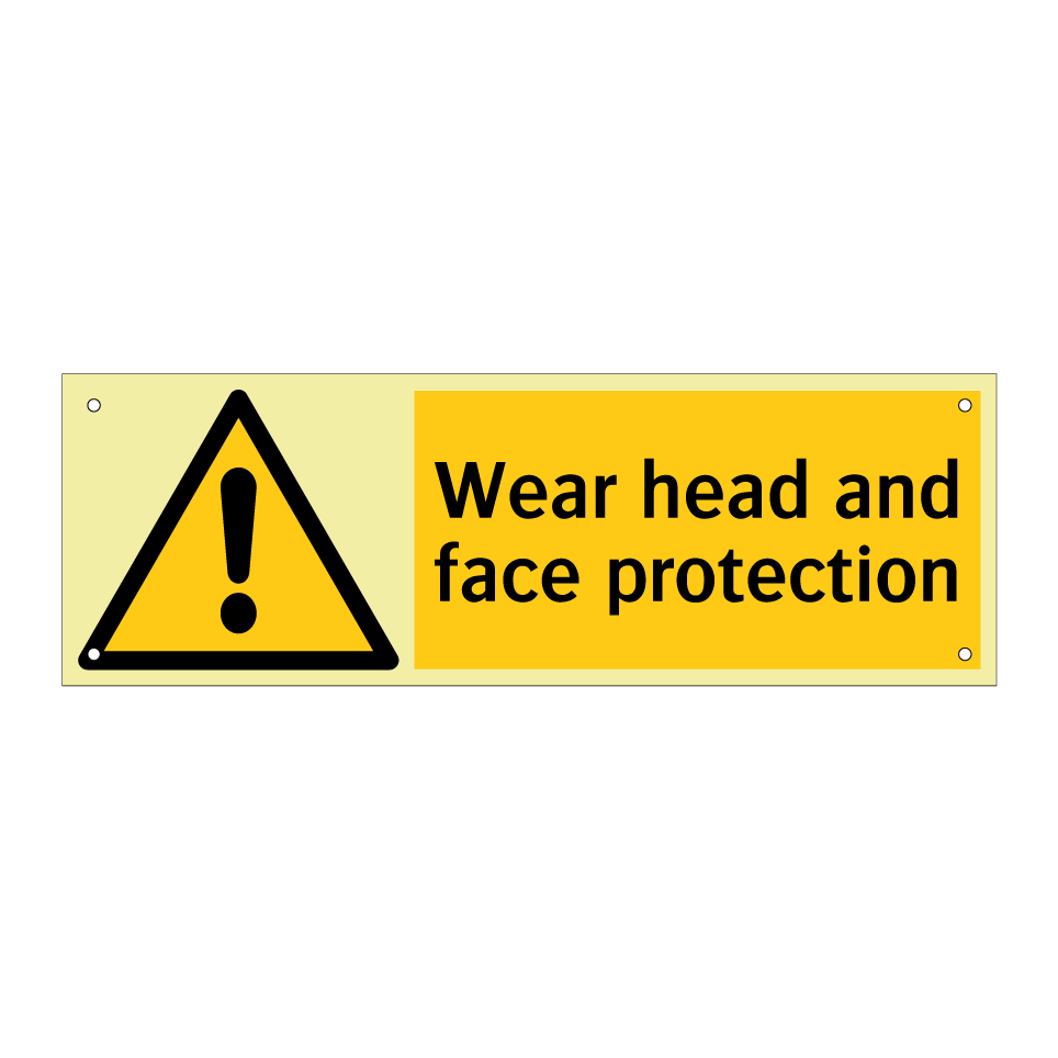 Wear head and face protection