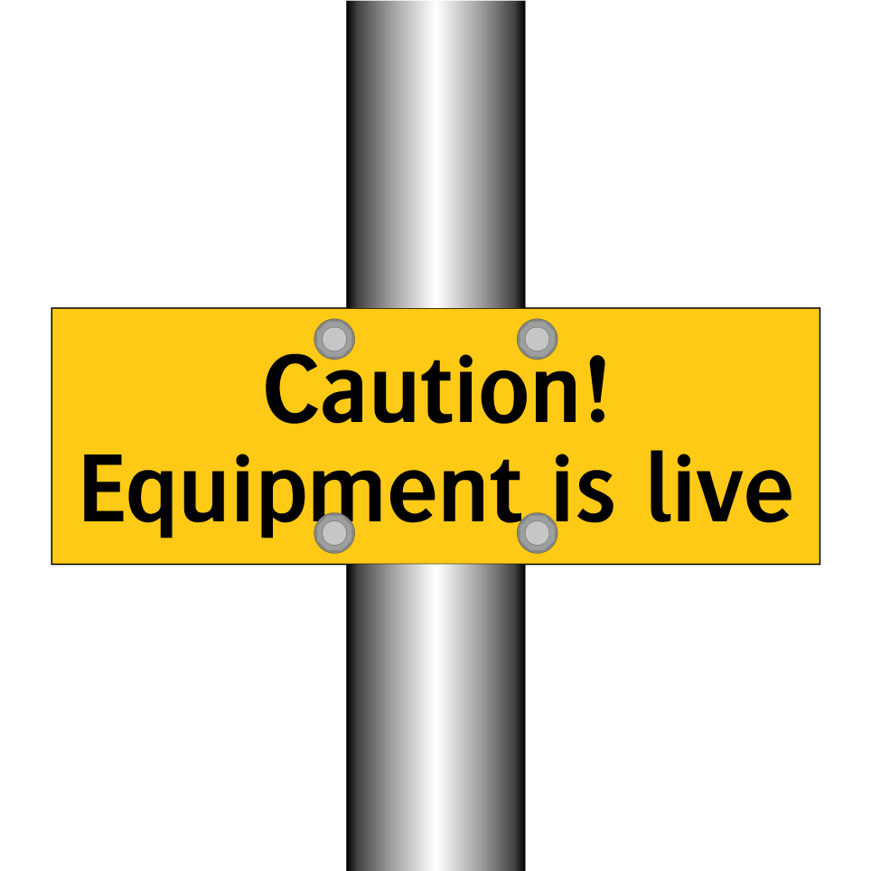 Caution! Equipment is live