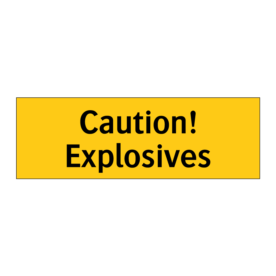 Caution! Explosives