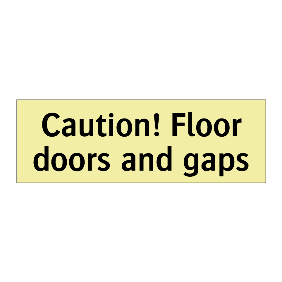 Caution! Floor doors and gaps