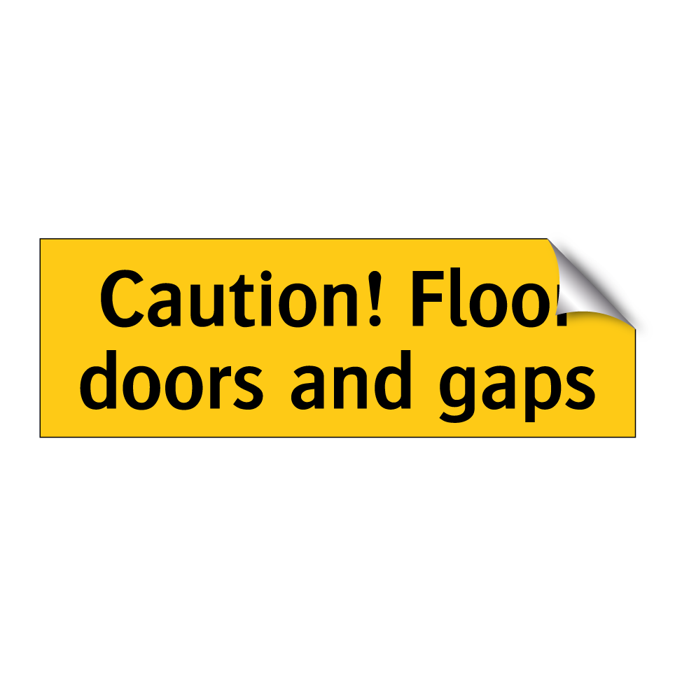 Caution! Floor doors and gaps