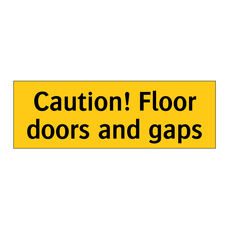 Caution! Floor doors and gaps
