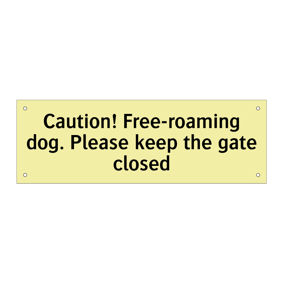 Caution! Free-roaming dog. Please keep the gate closed