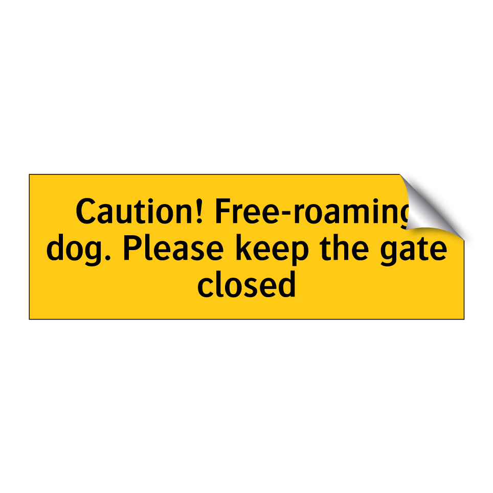 Caution! Free-roaming dog. Please keep the gate closed