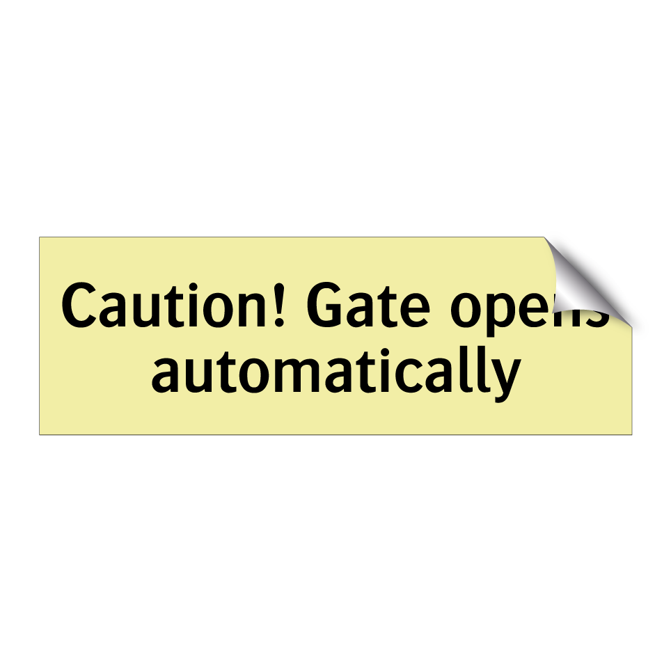 Caution! Gate opens automatically