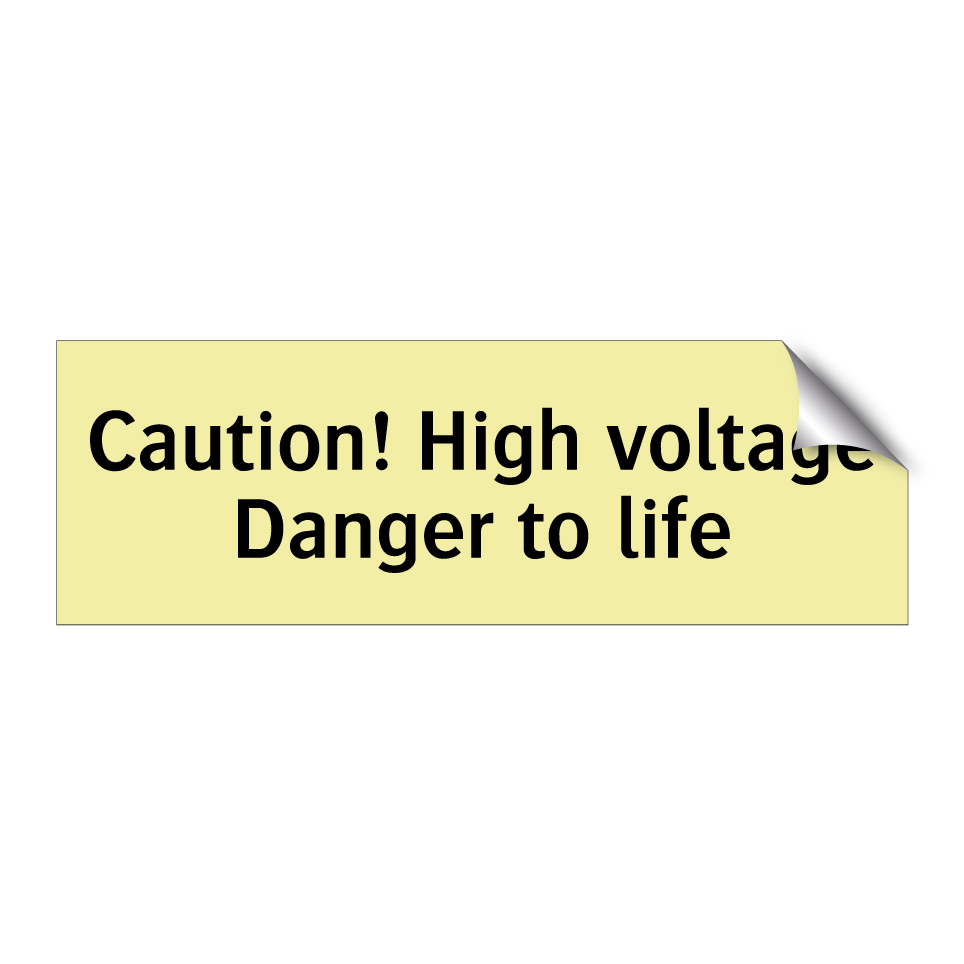 Caution! High voltage Danger to life