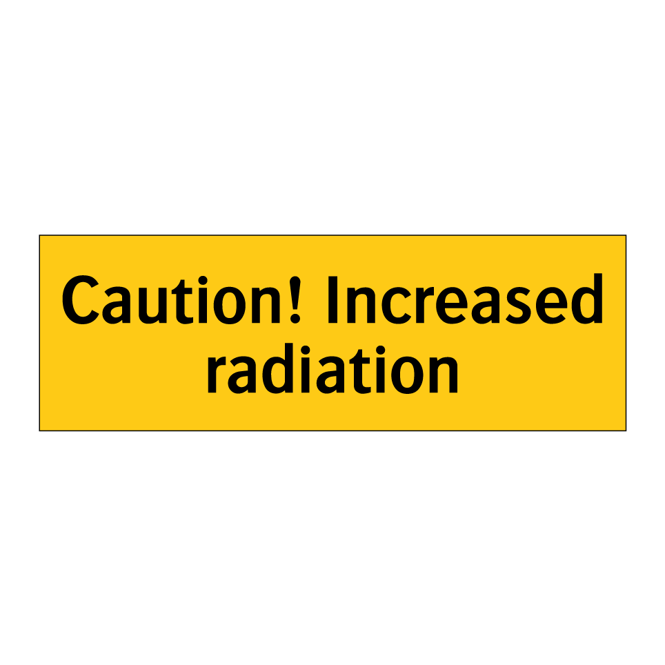 Caution! Increased radiation