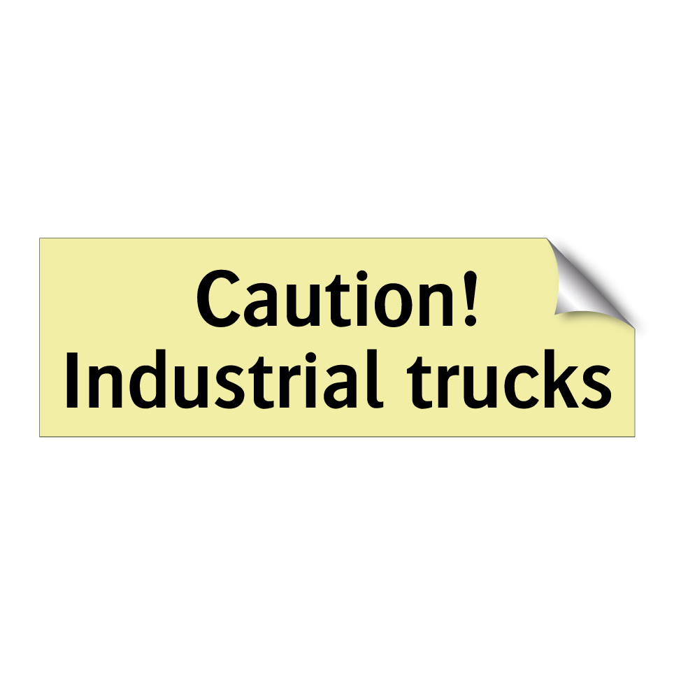 Caution! Industrial trucks
