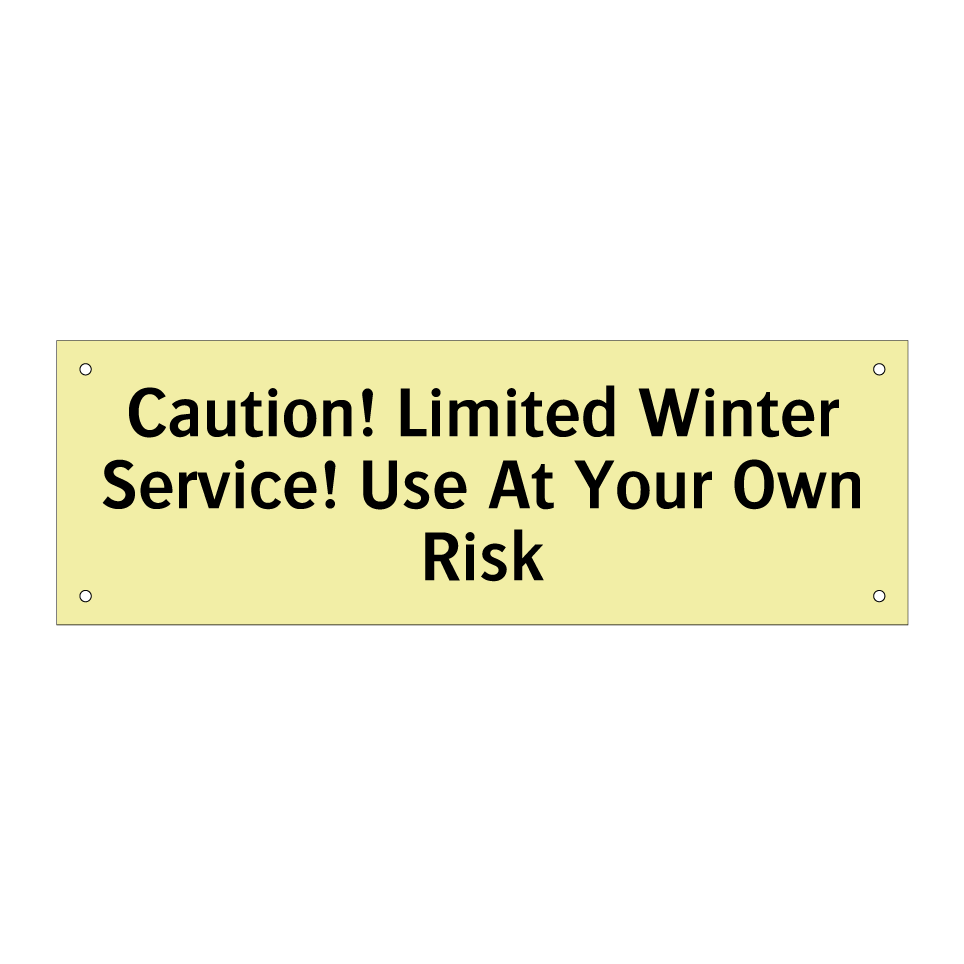 Caution! Limited Winter Service! Use At Your Own Risk