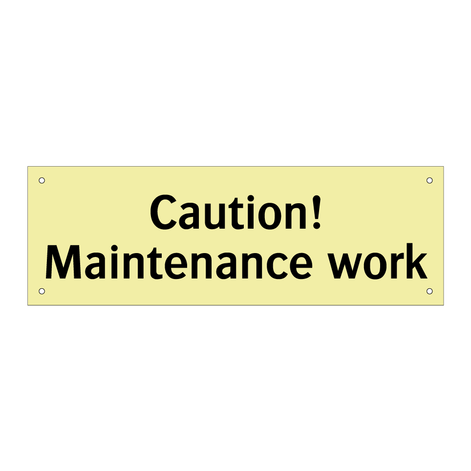 Caution! Maintenance work