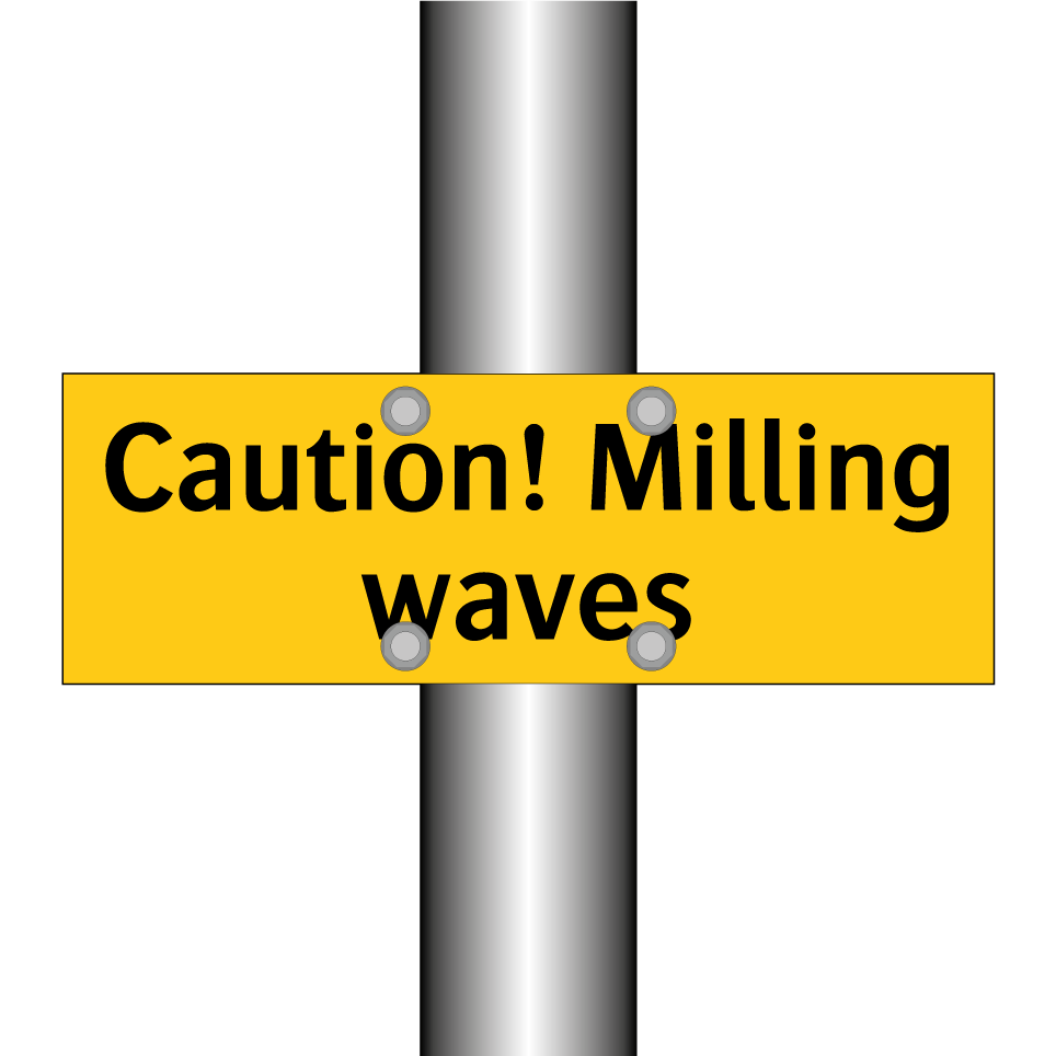 Caution! Milling waves