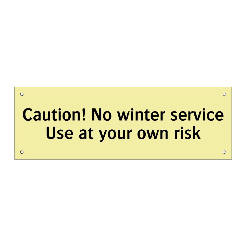 Caution! No winter service Use at your own risk