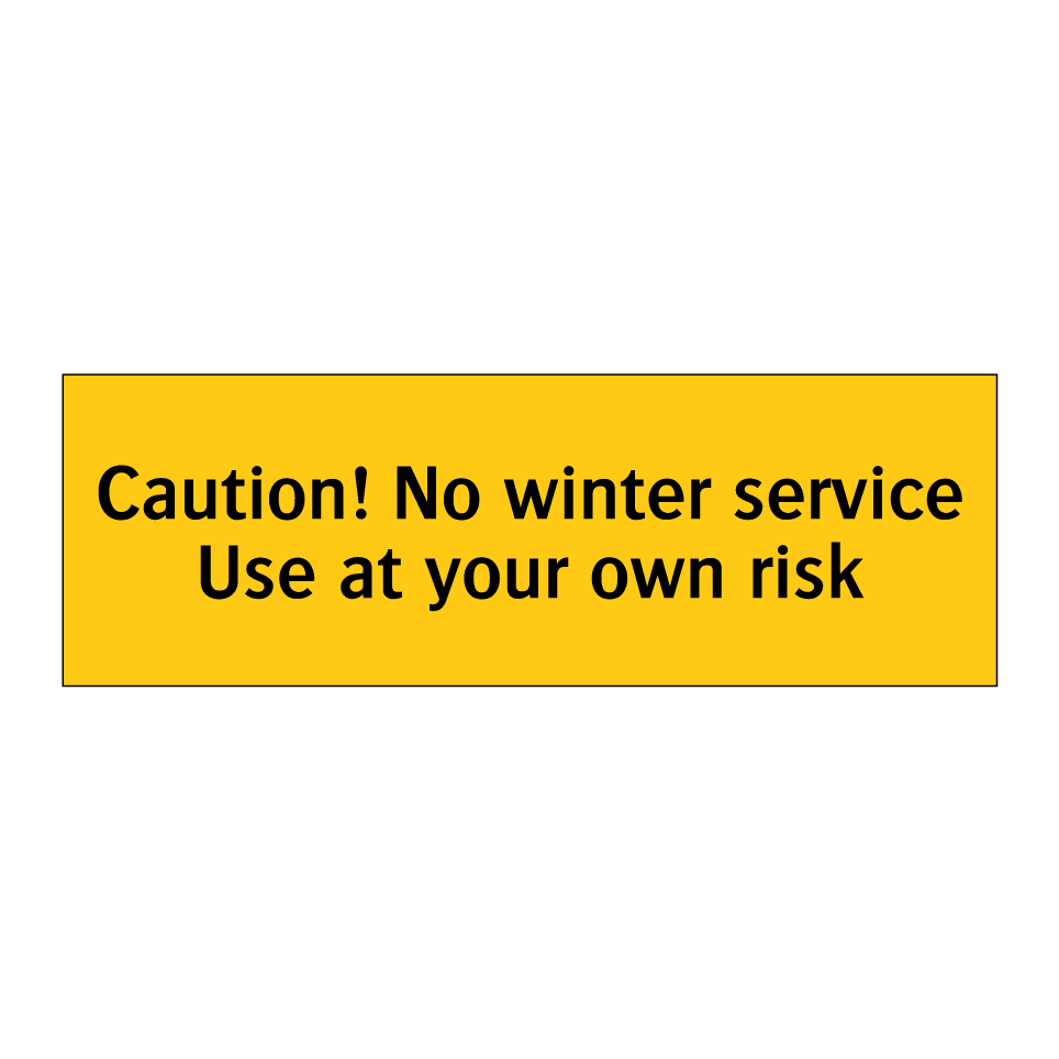 Caution! No winter service Use at your own risk