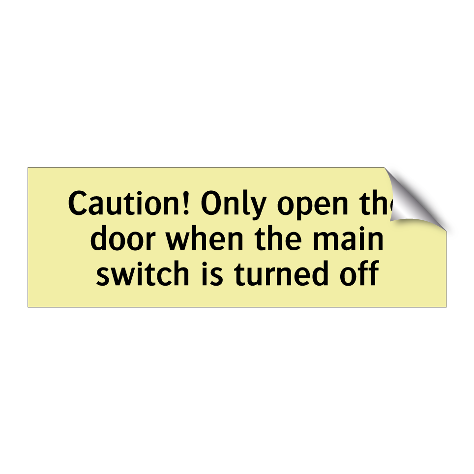 Caution! Only open the door when the main switch is turned off