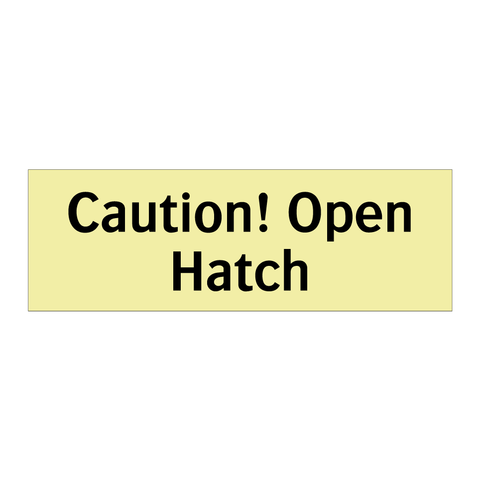 Caution! Open Hatch