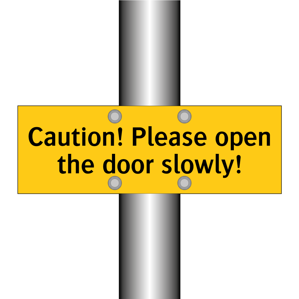 Caution! Please open the door slowly!