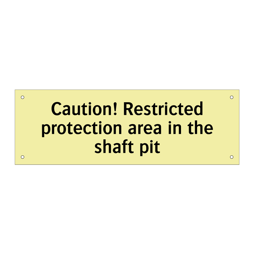 Caution! Restricted protection area in the shaft pit