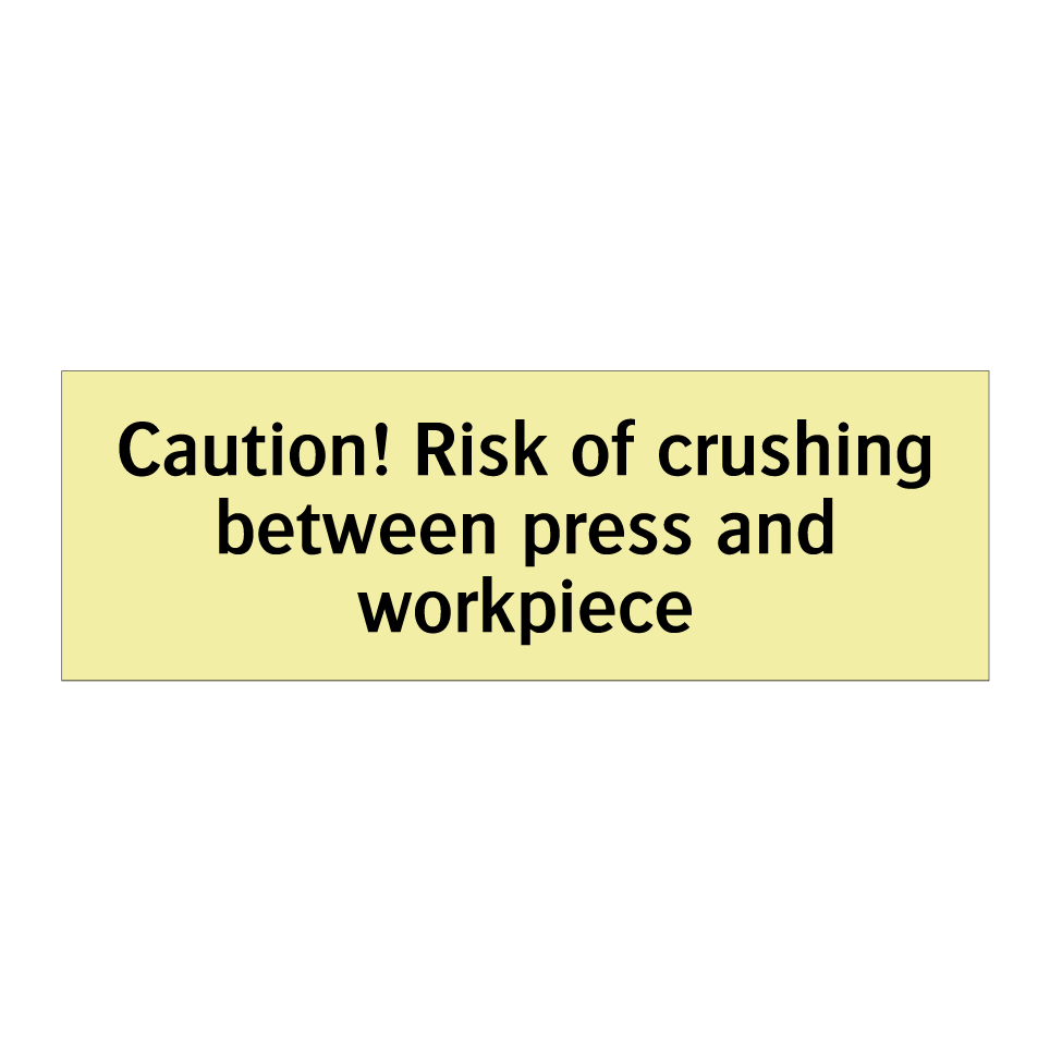 Caution! Risk of crushing between press and workpiece