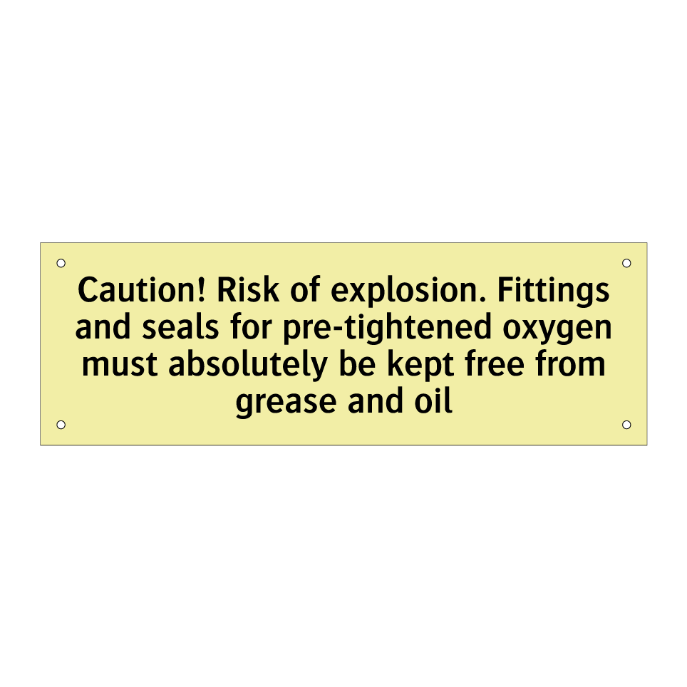 Caution! Risk of explosion. Fittings and seals for pre-tightened oxygen must absolutely be kept free from grease and oil