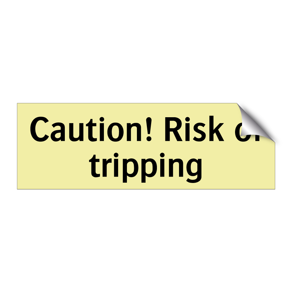 Caution! Risk of tripping
