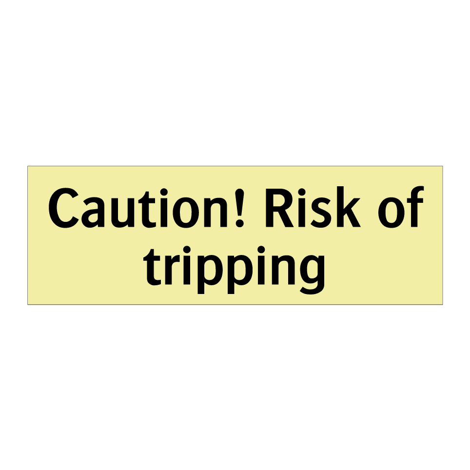Caution! Risk of tripping