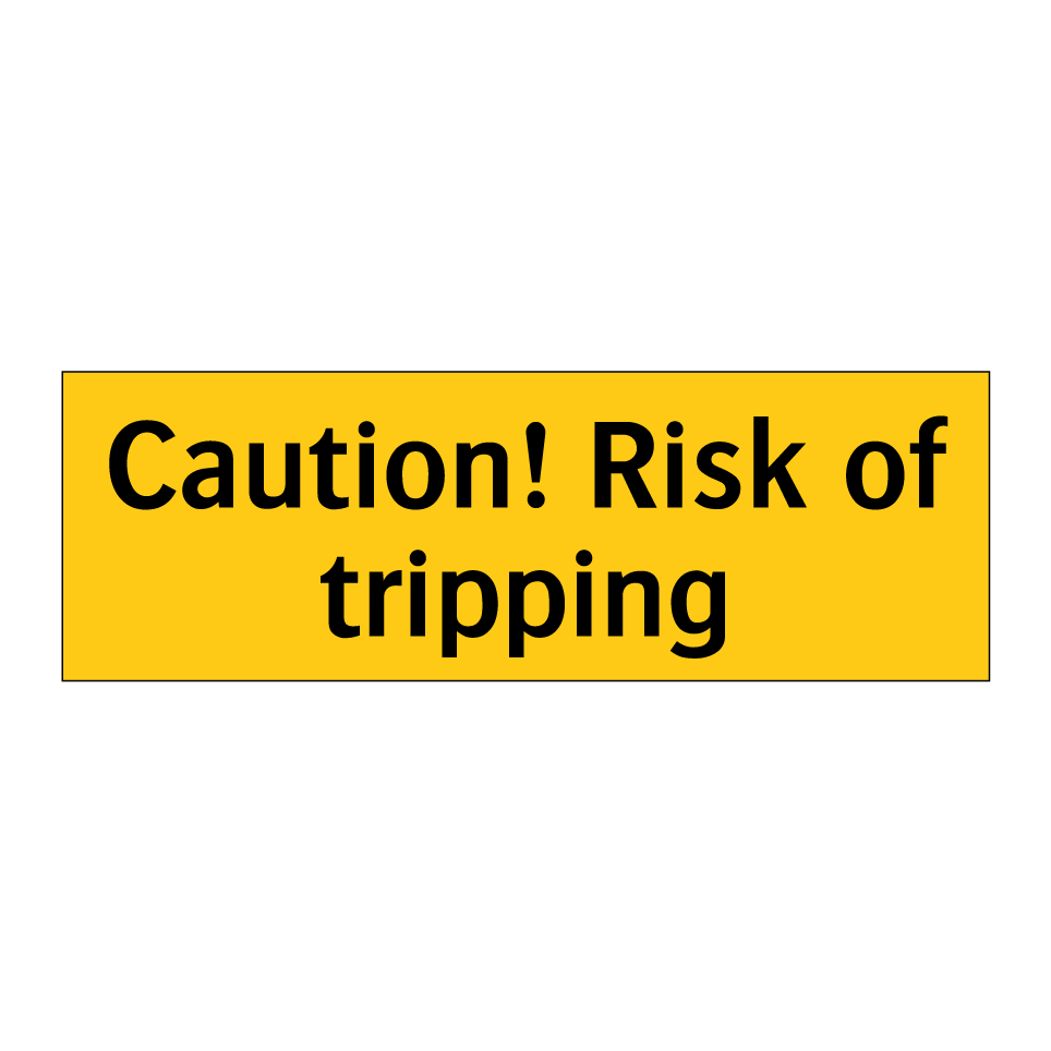 Caution! Risk of tripping