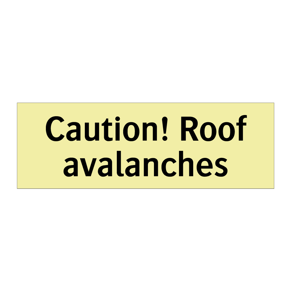 Caution! Roof avalanches