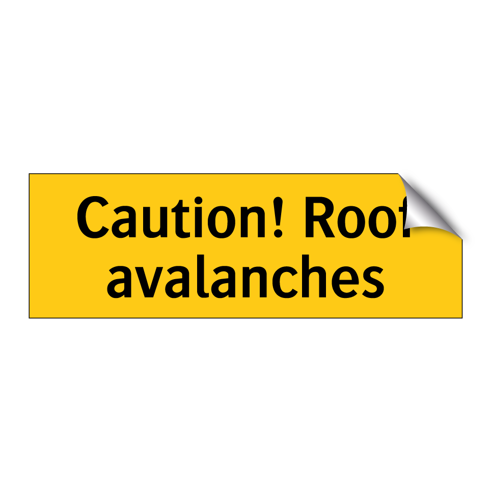 Caution! Roof avalanches