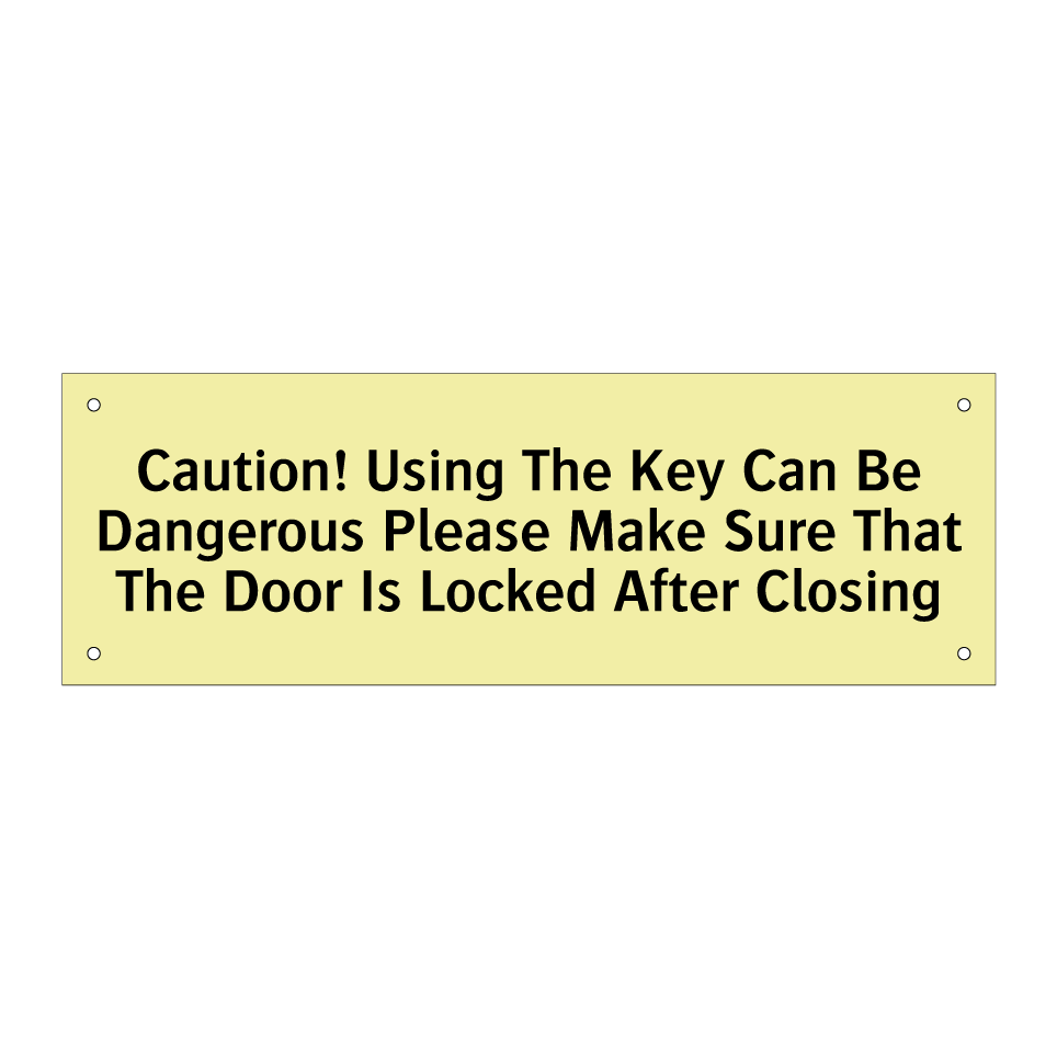 Caution! Using The Key Can Be Dangerous Please Make Sure That The Door Is Locked After Closing