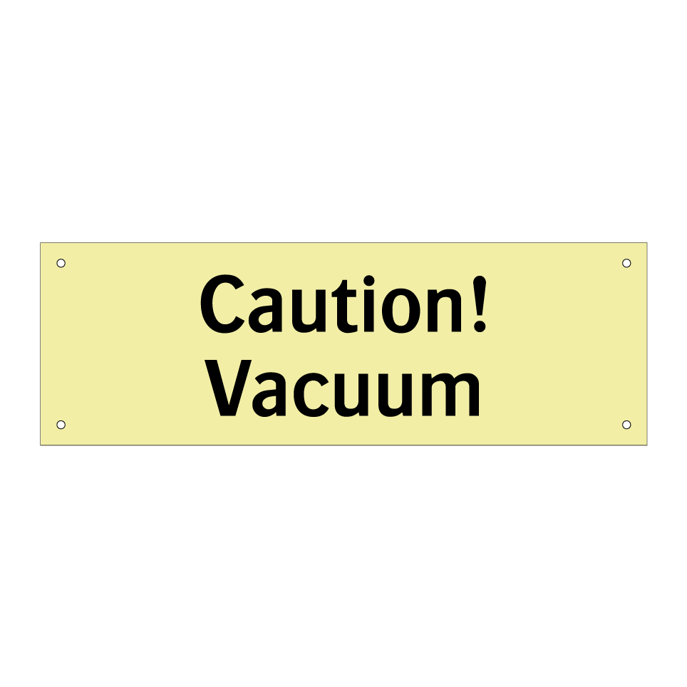 Caution! Vacuum