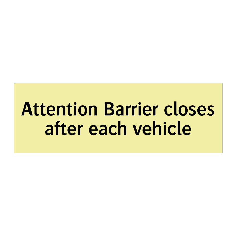 Attention Barrier closes after each vehicle