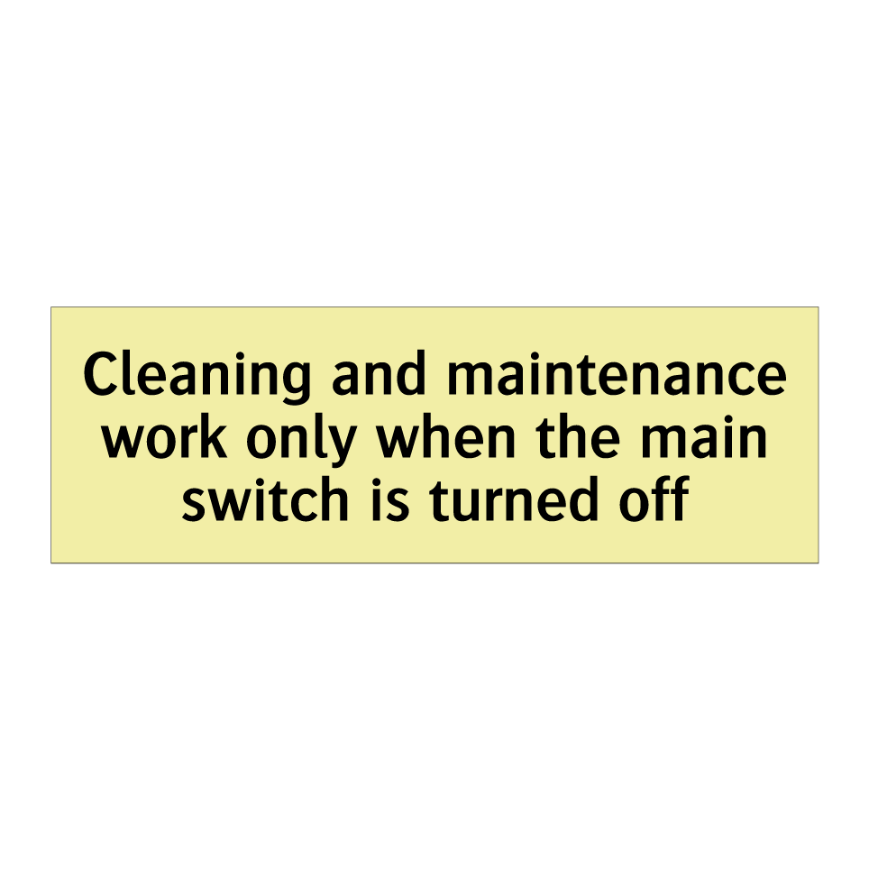 Cleaning and maintenance work only when the main switch is turned off