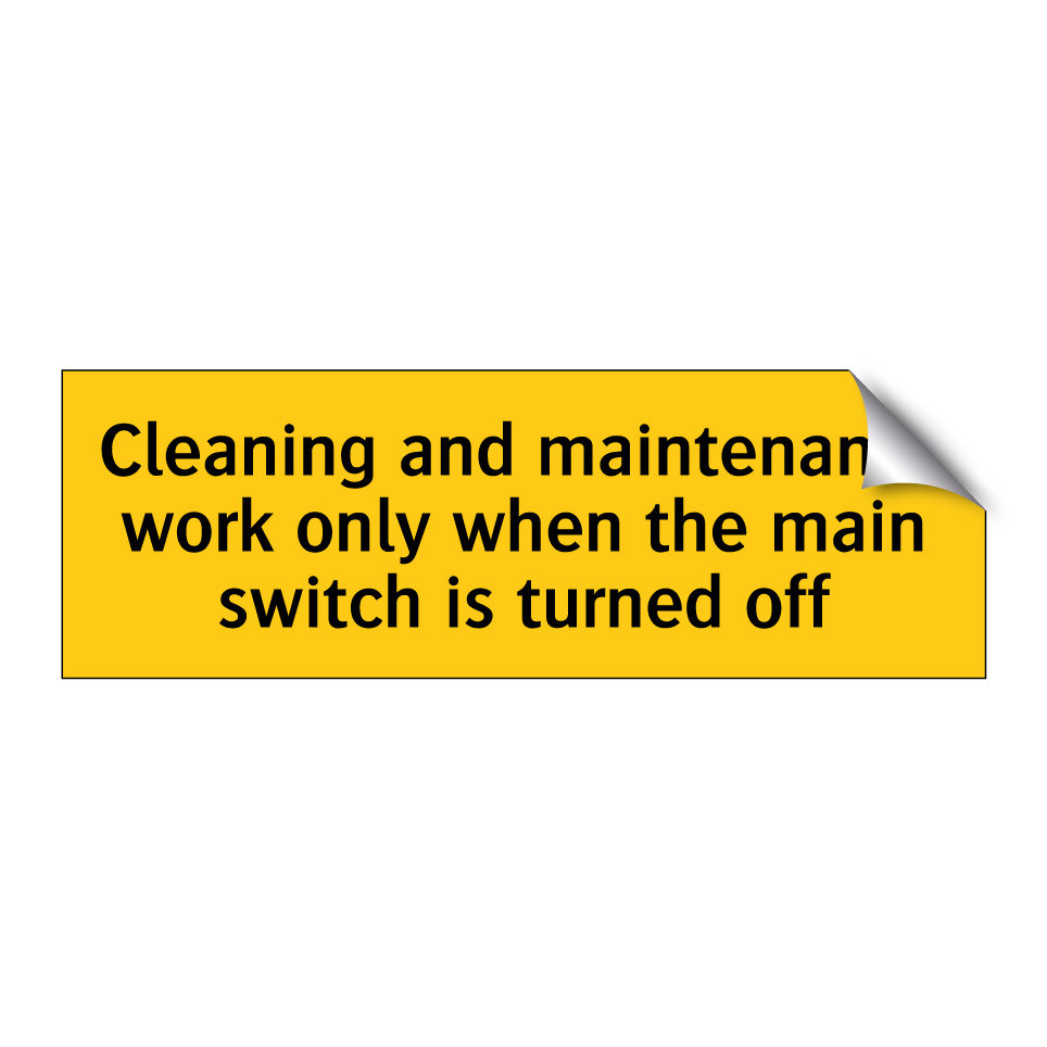 Cleaning and maintenance work only when the main switch is turned off