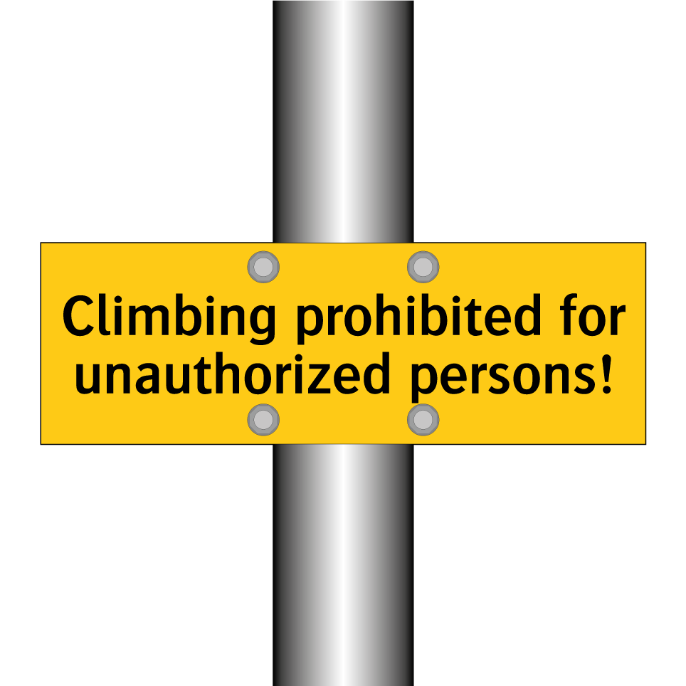 Climbing prohibited for unauthorized persons!