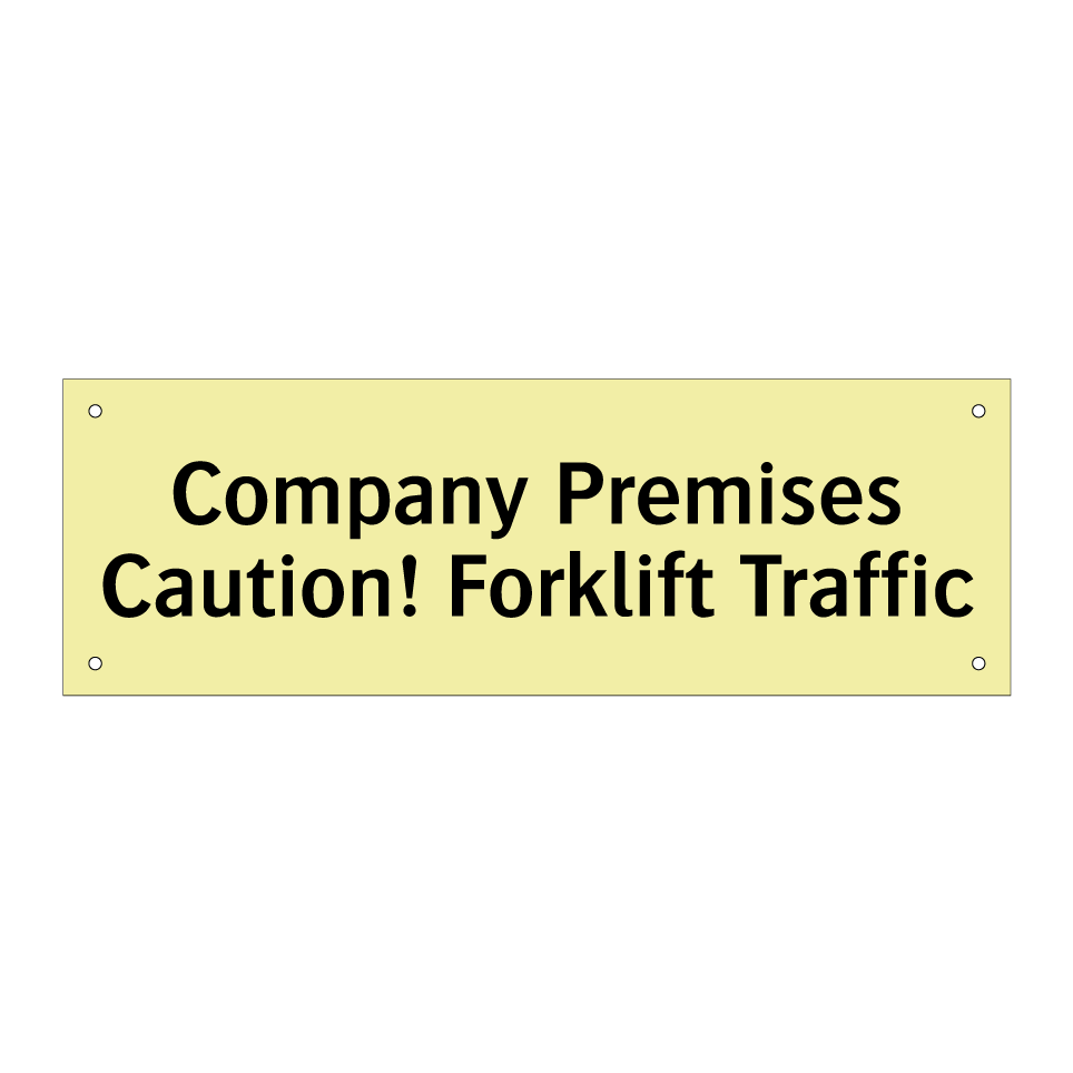 Company Premises Caution! Forklift Traffic