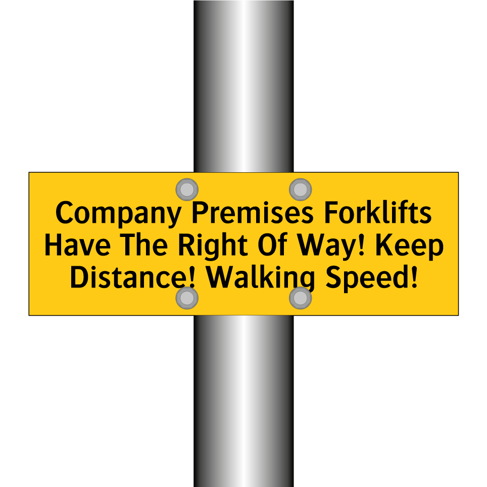Company Premises Forklifts Have The Right Of Way! Keep Distance! Walking Speed!