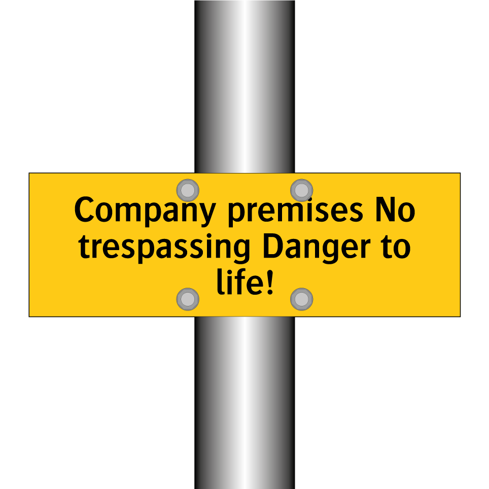 Company premises No trespassing Danger to life!