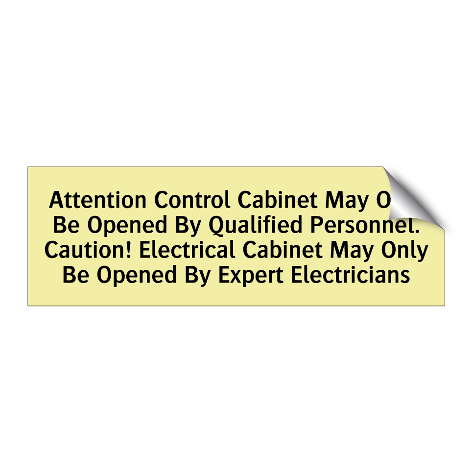 Attention Control Cabinet May Only Be Opened By Qualified Personnel. Caution! Electrical Cabinet May Only Be Opened By Expert Electricians