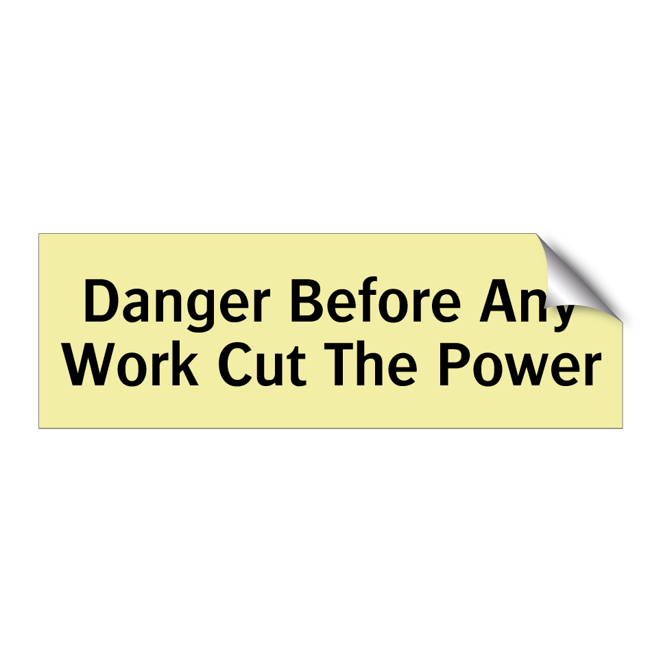 Danger Before Any Work Cut The Power