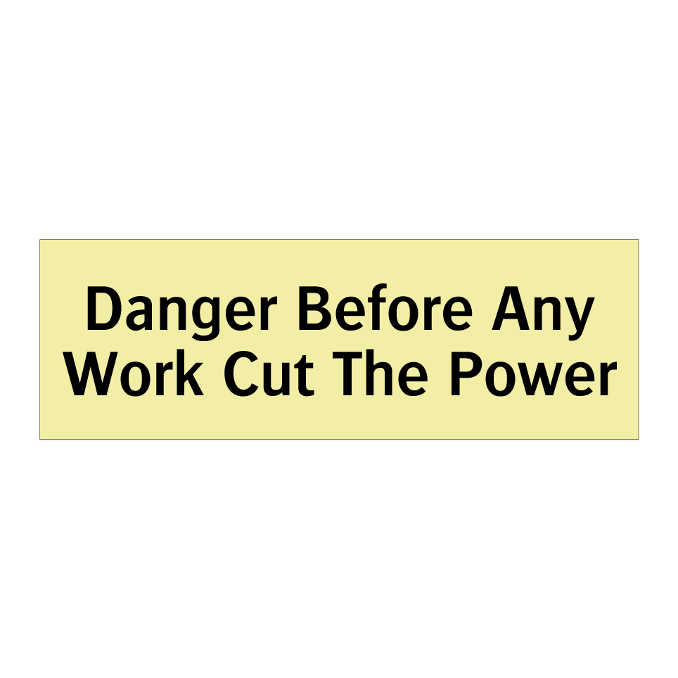 Danger Before Any Work Cut The Power