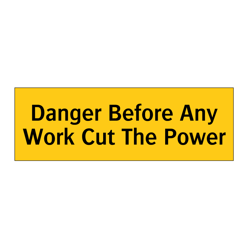 Danger Before Any Work Cut The Power