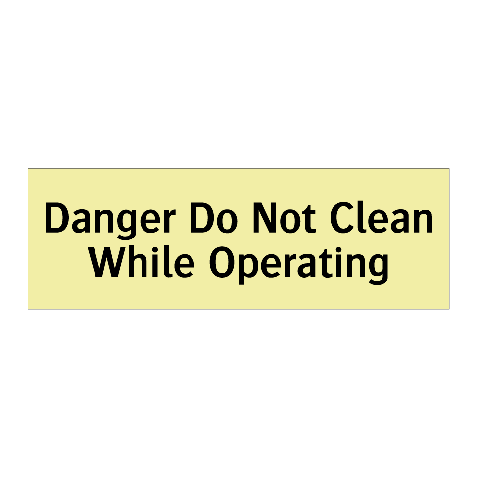 Danger Do Not Clean While Operating