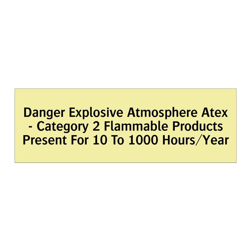 Danger Explosive Atmosphere Atex - Category 2 Flammable Products Present For 10 To 1000 Hours/Year