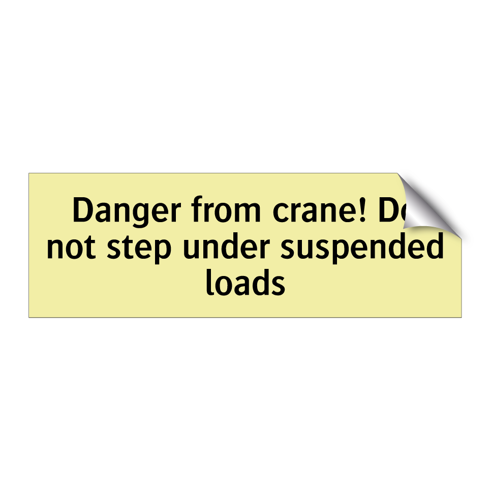 Danger from crane! Do not step under suspended loads