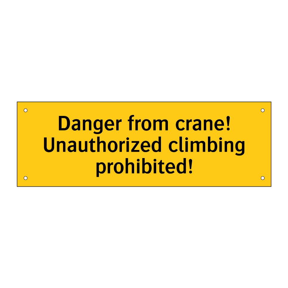 Danger from crane! Unauthorized climbing prohibited!