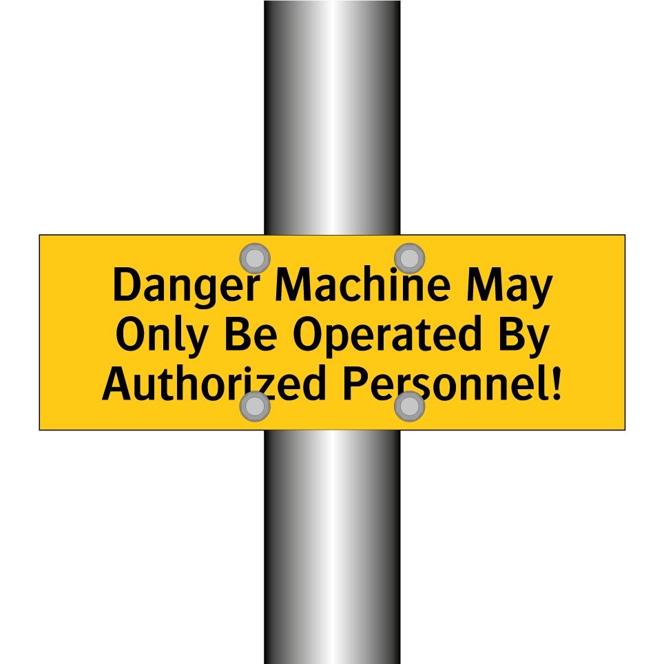Danger Machine May Only Be Operated By Authorized Personnel!