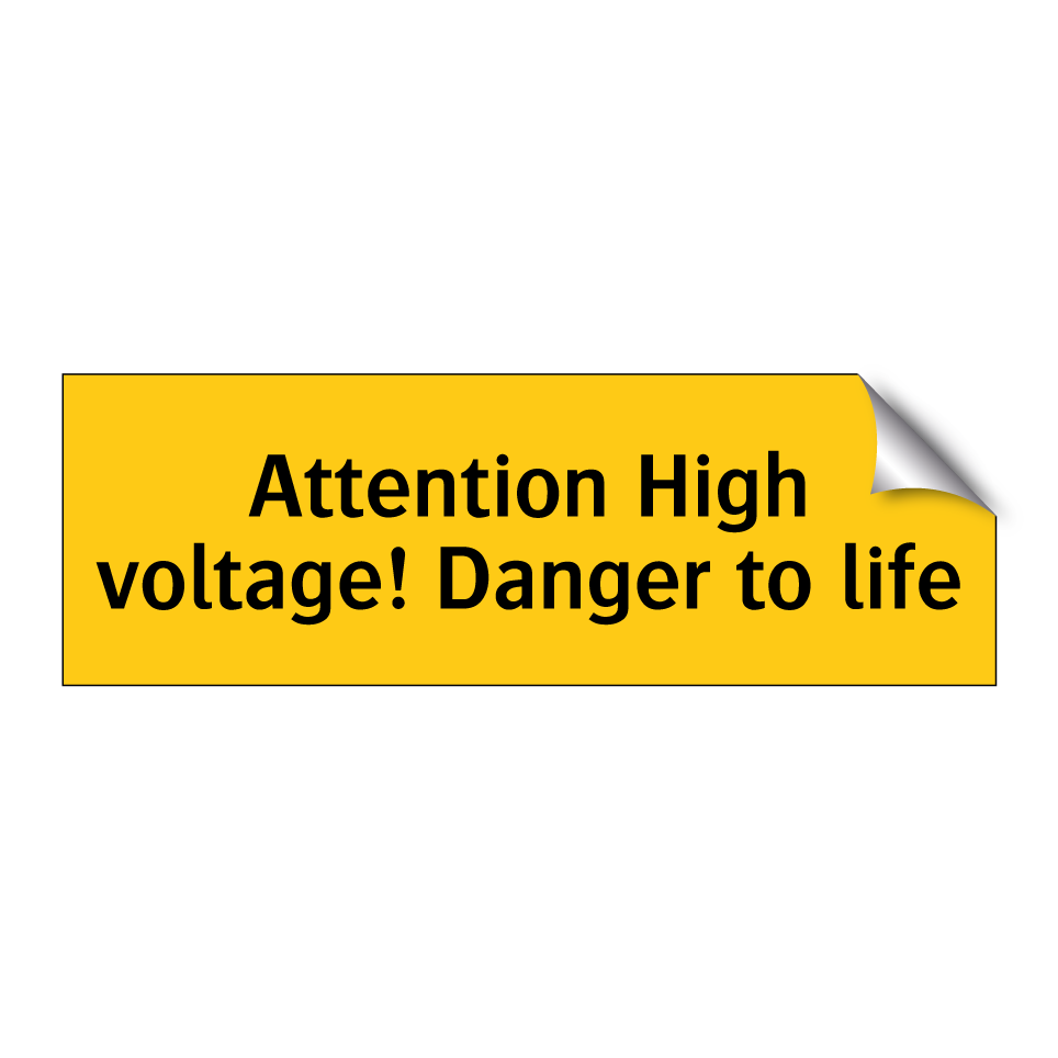 Attention High voltage! Danger to life