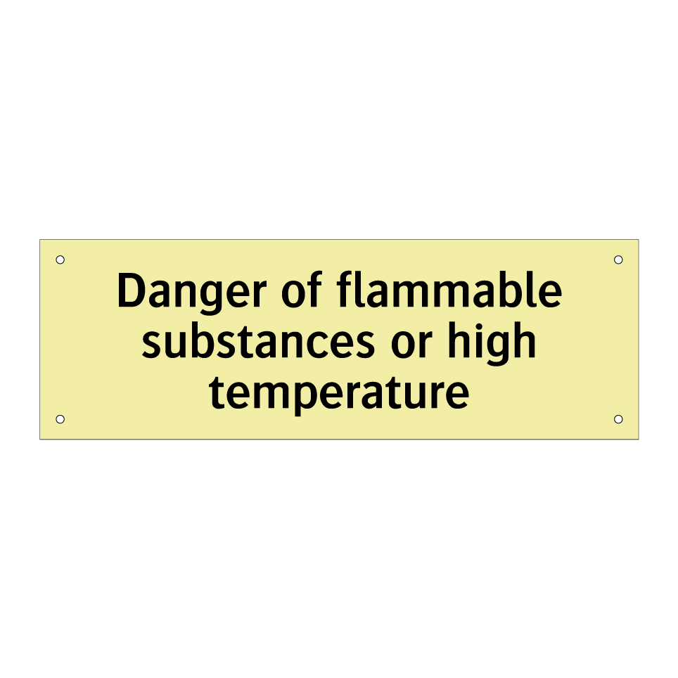 Danger of flammable substances or high temperature