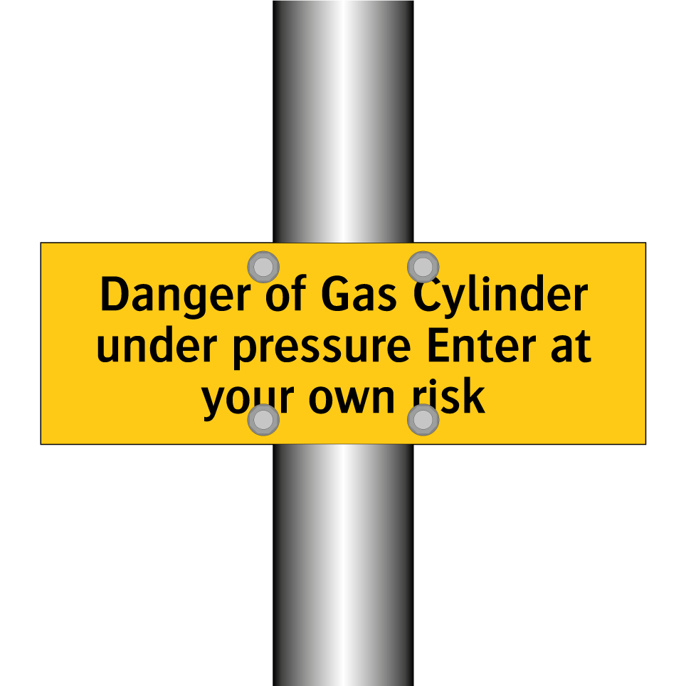 Danger of Gas Cylinder under pressure Enter at your own risk